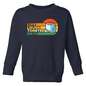 Trendy & Funny Saying Live Laugh Toaster Bath Inspirational Toddler Sweatshirt