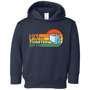 Trendy & Funny Saying Live Laugh Toaster Bath Inspirational Toddler Hoodie