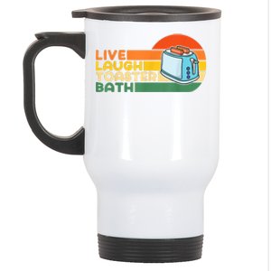 Trendy & Funny Saying Live Laugh Toaster Bath Inspirational Stainless Steel Travel Mug