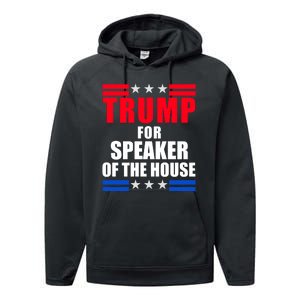 Trump For Speaker Of The House Performance Fleece Hoodie