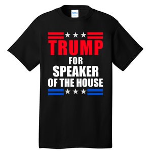 Trump For Speaker Of The House Tall T-Shirt