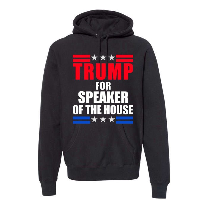 Trump For Speaker Of The House Premium Hoodie