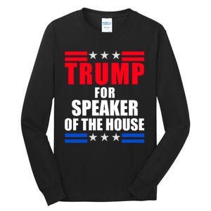 Trump For Speaker Of The House Tall Long Sleeve T-Shirt