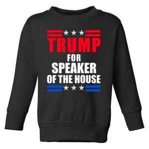 Trump For Speaker Of The House Toddler Sweatshirt