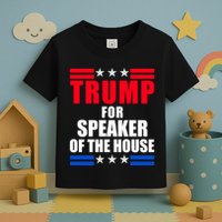 Trump For Speaker Of The House Toddler T-Shirt