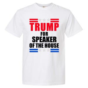 Trump For Speaker Of The House Garment-Dyed Heavyweight T-Shirt