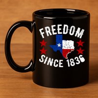 Texas Freedom Since 11oz C Handle Ceramic Mug