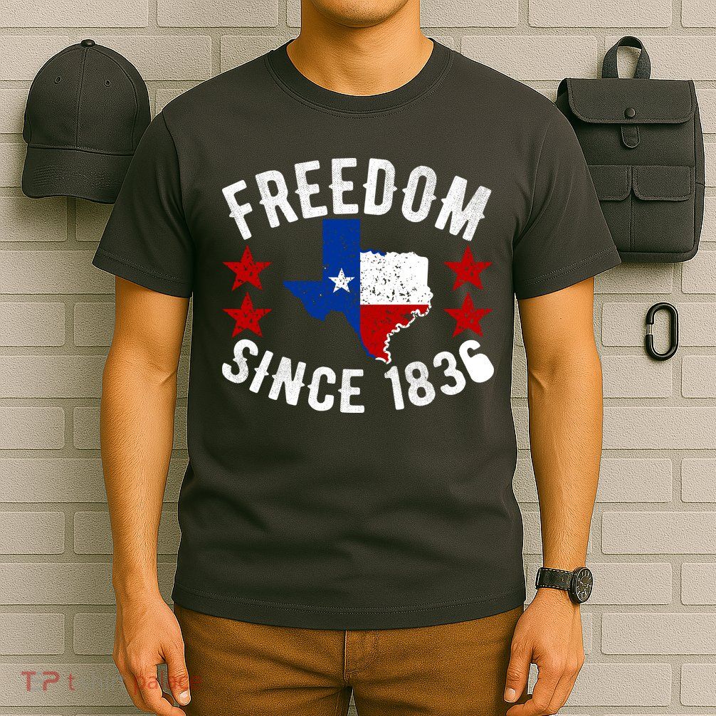 Texas Freedom Since T-Shirt