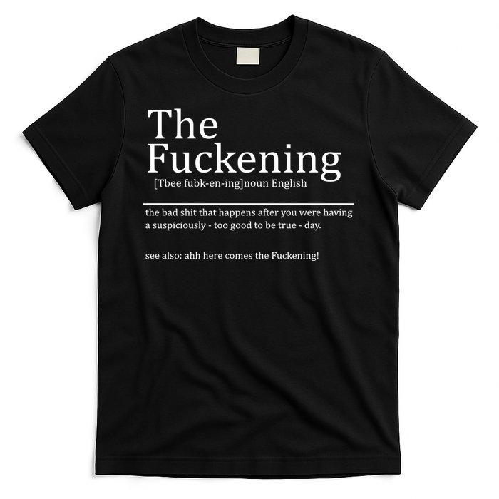 The Fuckening Sarcastic Definition T-Shirt