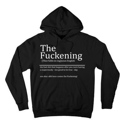 The Fuckening Sarcastic Definition Tall Hoodie