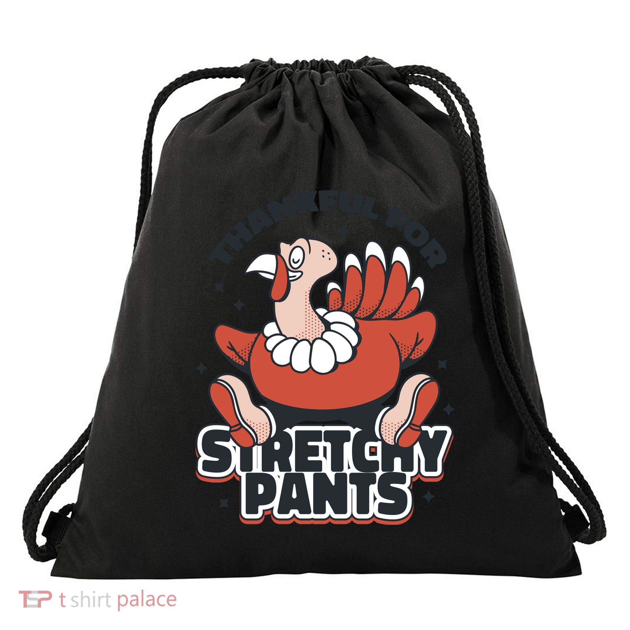 Thankful For Stretchy Pants Funny Turkey Drawstring Bag