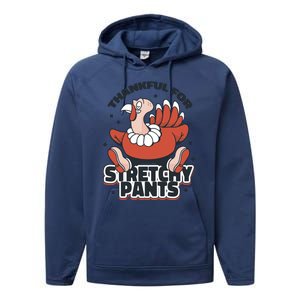 Thankful For Stretchy Pants Funny Turkey Performance Fleece Hoodie