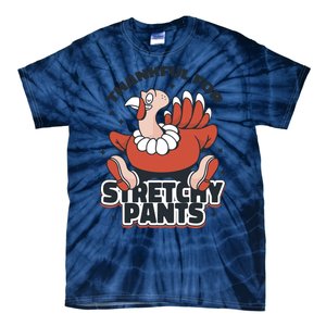 Thankful For Stretchy Pants Funny Turkey Tie-Dye T-Shirt