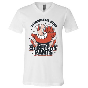 Thankful For Stretchy Pants Funny Turkey V-Neck T-Shirt