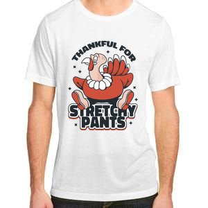 Thankful For Stretchy Pants Funny Turkey Adult ChromaSoft Performance T-Shirt