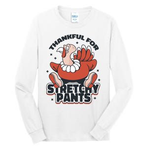 Thankful For Stretchy Pants Funny Turkey Tall Long Sleeve T-Shirt