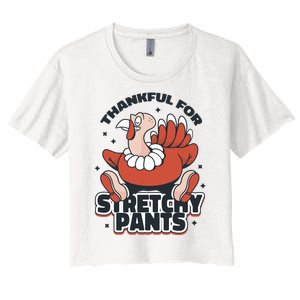 Thankful For Stretchy Pants Funny Turkey Women's Crop Top Tee