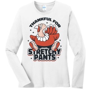 Thankful For Stretchy Pants Funny Turkey Ladies Long Sleeve Shirt