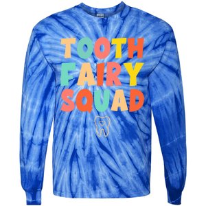 Tooth Fairy Squad Funny Gift Tie-Dye Long Sleeve Shirt