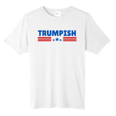 TRUMPISH Funny Trump Tall Fusion ChromaSoft Performance T-Shirt