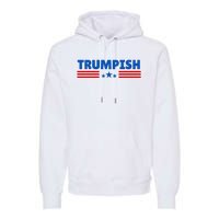 TRUMPISH Funny Trump Premium Hoodie