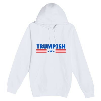 TRUMPISH Funny Trump Premium Pullover Hoodie