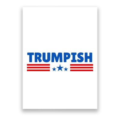 TRUMPISH Funny Trump Poster