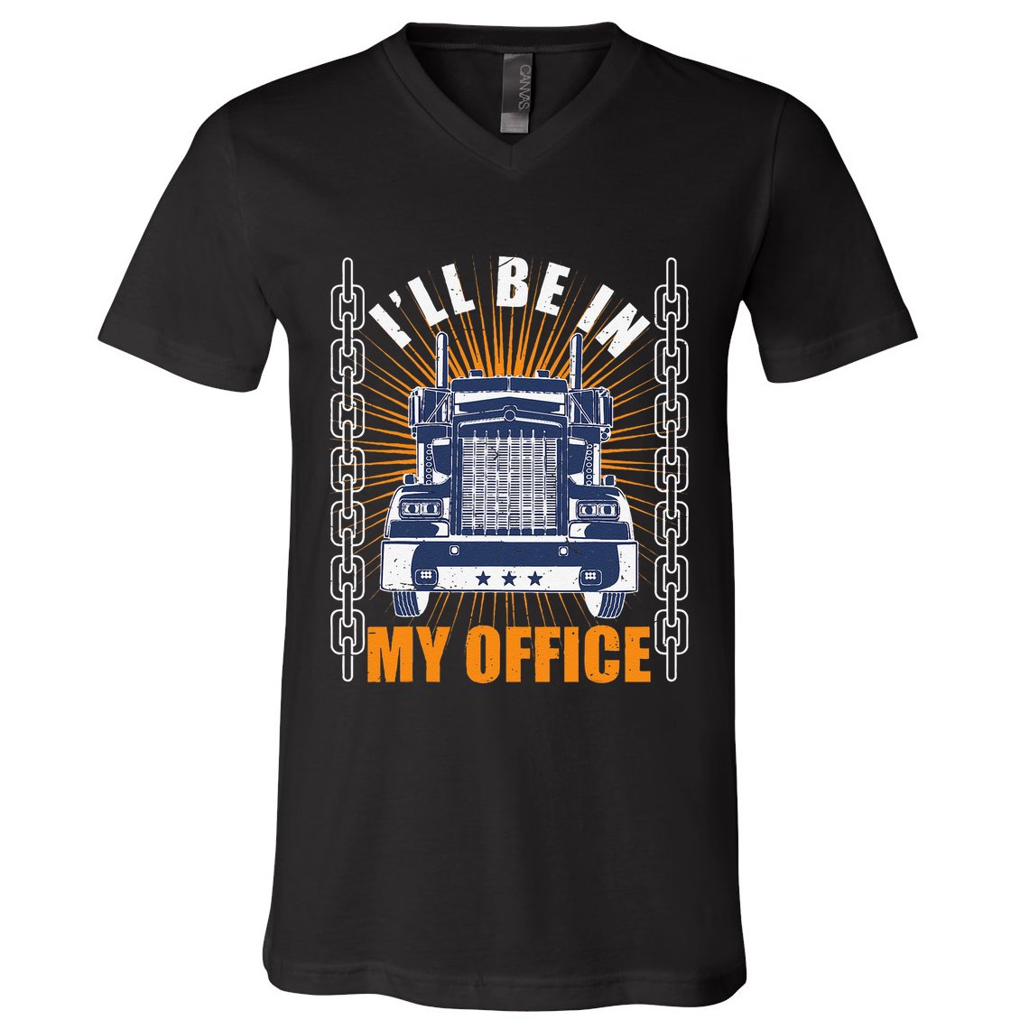 Truckers Funny Truck Driver Big Rig ILl Be In My Office V-Neck T-Shirt