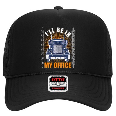 Truckers Funny Truck Driver Big Rig ILl Be In My Office Trucker Hat
