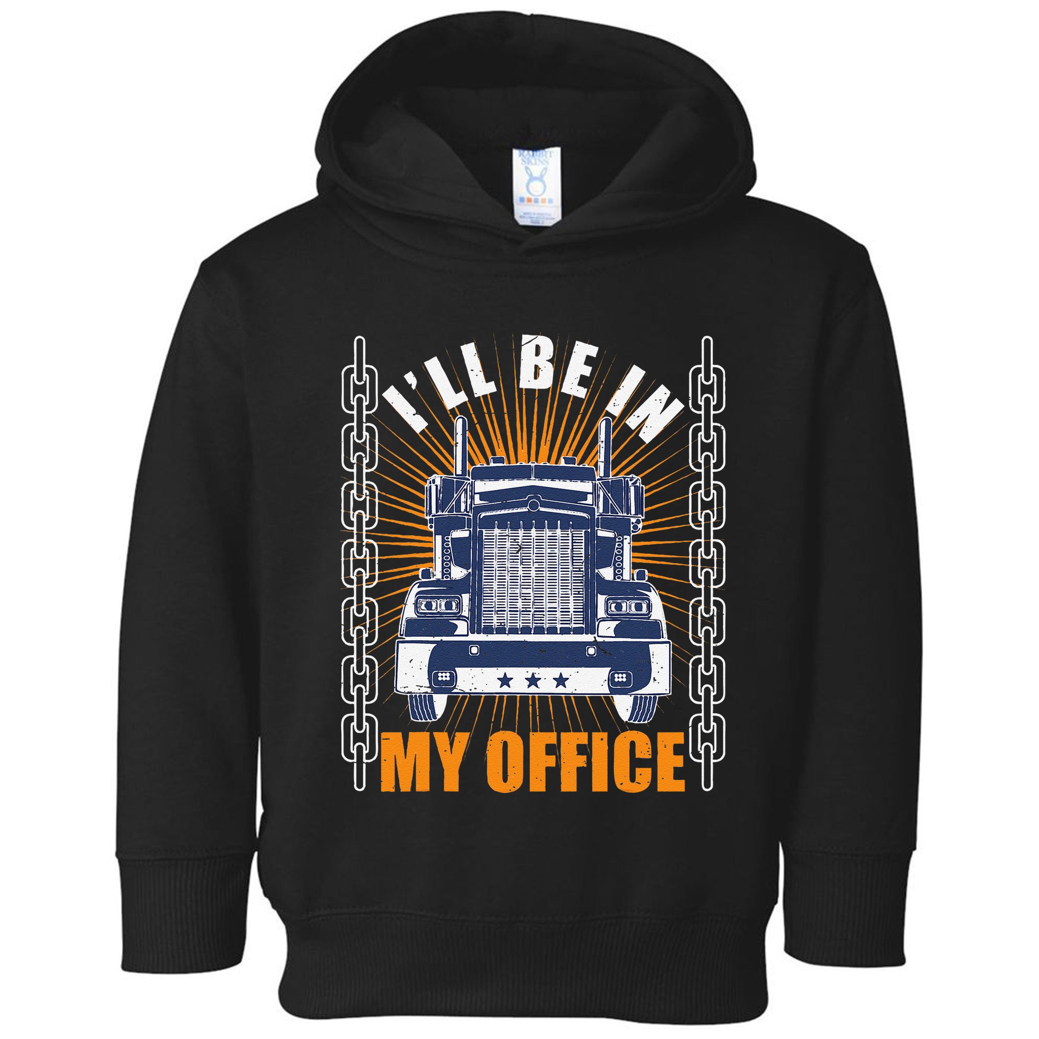 Truckers Funny Truck Driver Big Rig ILl Be In My Office Toddler Hoodie