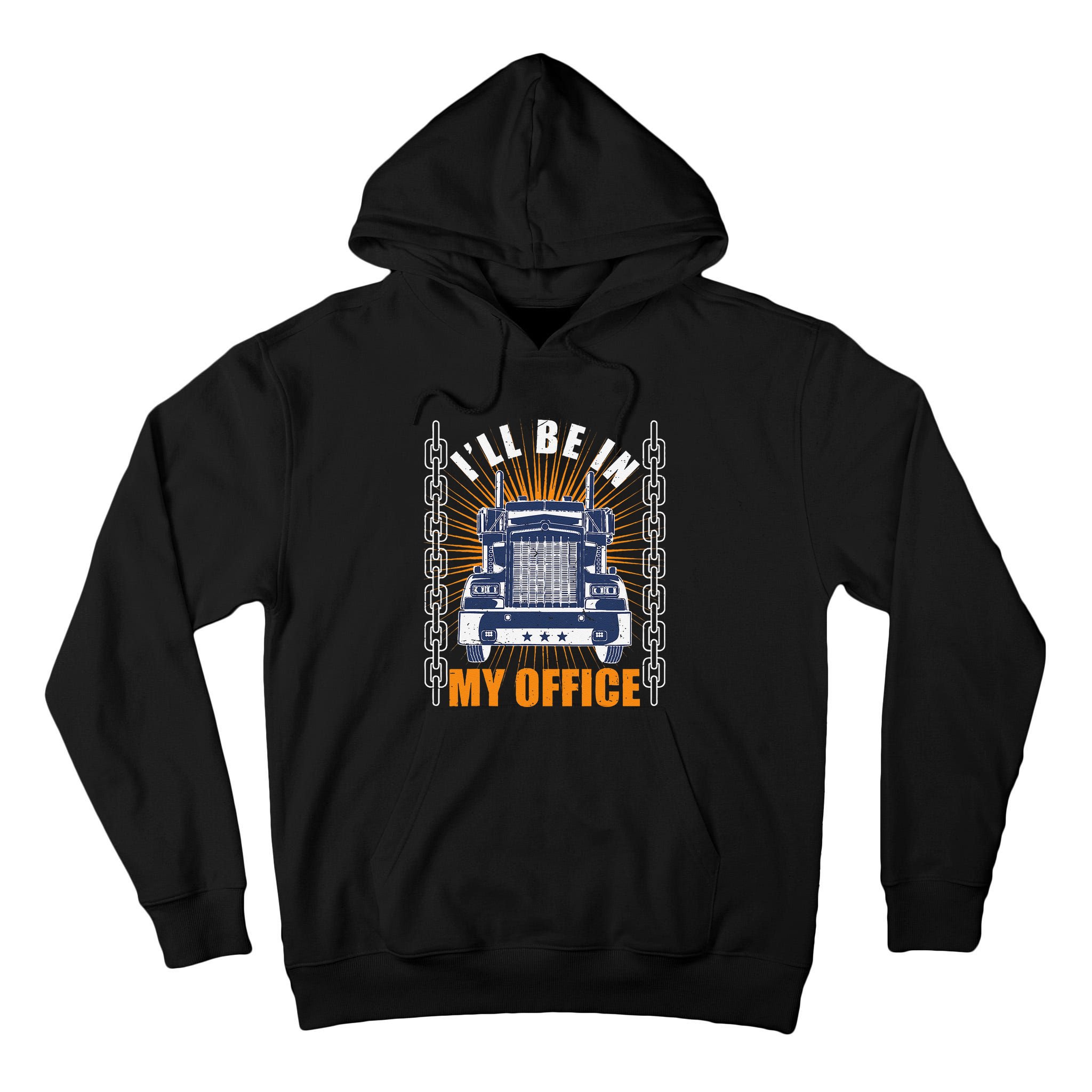 Truckers Funny Truck Driver Big Rig ILl Be In My Office Tall Hoodie