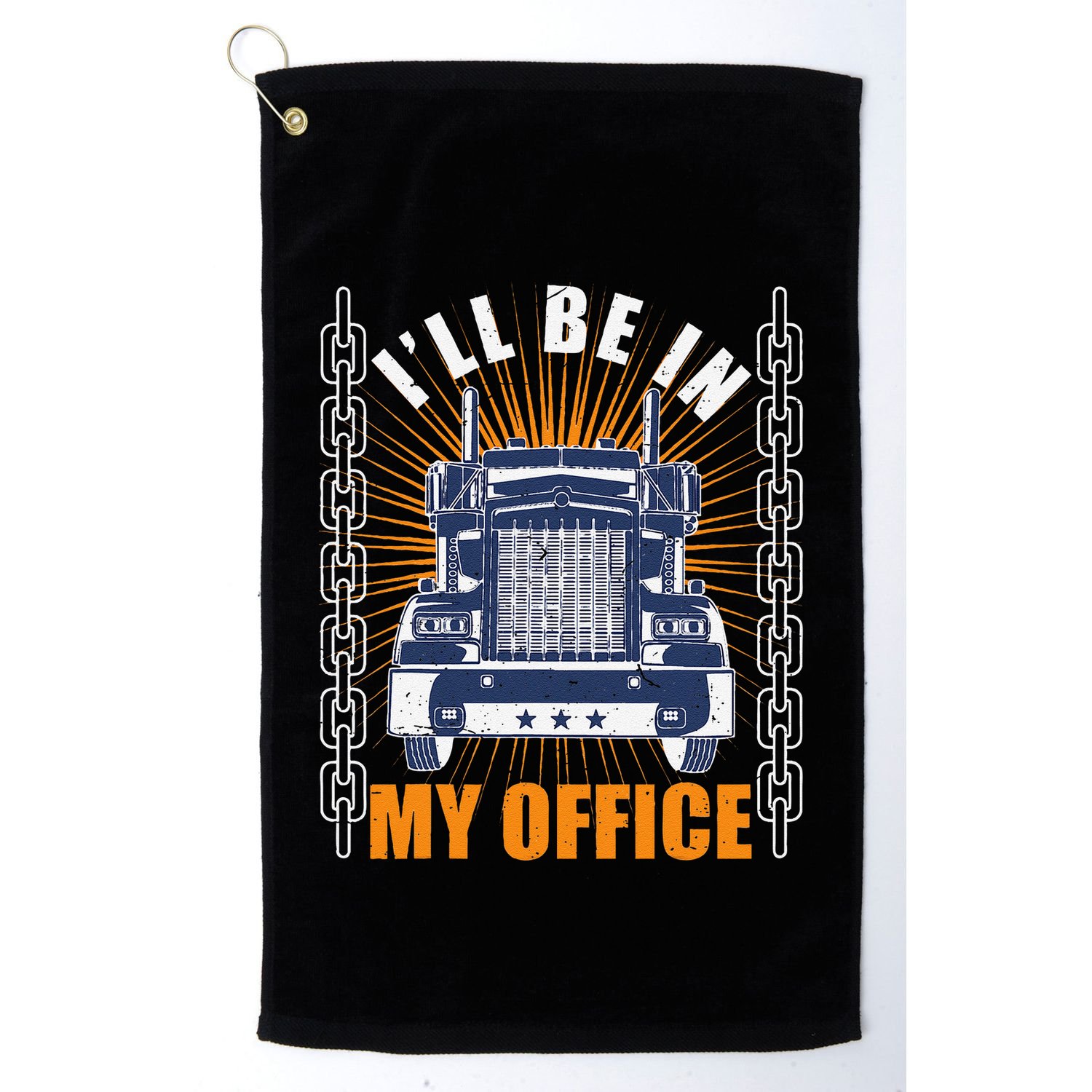 Truckers Funny Truck Driver Big Rig ILl Be In My Office Golf Towel