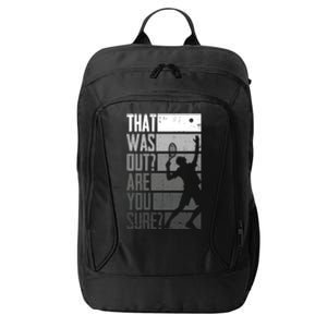 Tennis Funny That Was Out Are You Sure Funny Gift City Backpack