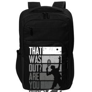 Tennis Funny That Was Out Are You Sure Funny Gift Impact Tech Backpack