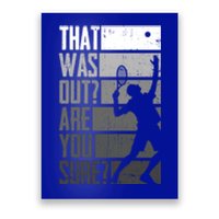 Tennis Funny That Was Out Are You Sure Funny Gift Poster