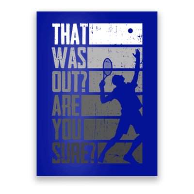 Tennis Funny That Was Out Are You Sure Funny Gift Poster