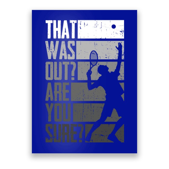 Tennis Funny That Was Out Are You Sure Funny Gift Poster