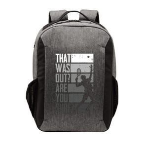 Tennis Funny That Was Out Are You Sure Funny Gift Vector Backpack