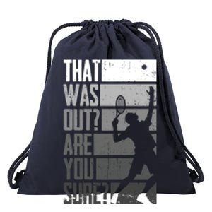 Tennis Funny That Was Out Are You Sure Funny Gift Drawstring Bag