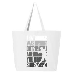 Tennis Funny That Was Out Are You Sure Funny Gift 25L Jumbo Tote