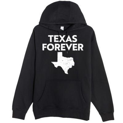 Texas Forever Texas State Premium Pullover Hoodie