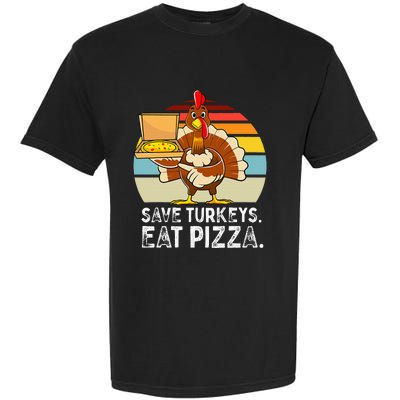 Turkey Funny Thanksgiving Save Turkeys Eat Pizza Garment-Dyed Heavyweight T-Shirt