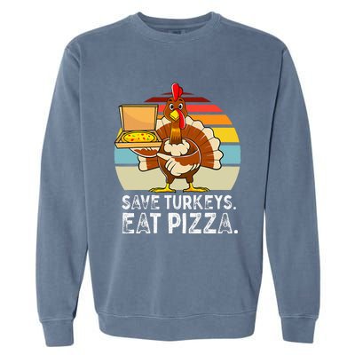 Turkey Funny Thanksgiving Save Turkeys Eat Pizza Garment-Dyed Sweatshirt