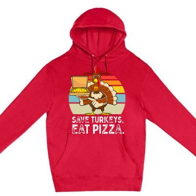 Turkey Funny Thanksgiving Save Turkeys Eat Pizza Premium Pullover Hoodie