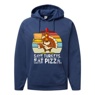 Turkey Funny Thanksgiving Save Turkeys Eat Pizza Performance Fleece Hoodie