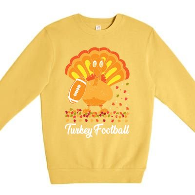 Turkey Football Turkey Football Ball Thanksgiving Sports Funny Gift Premium Crewneck Sweatshirt