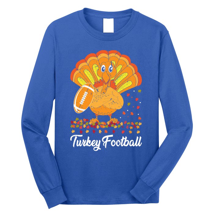 Turkey Football Turkey Football Ball Thanksgiving Sports Funny Gift Long Sleeve Shirt