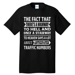 The Fact That There Is A Stairway To Heaven Funny Tall T-Shirt