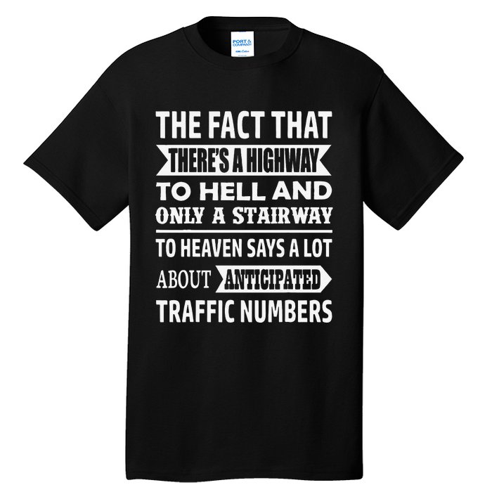 The Fact That There Is A Stairway To Heaven Funny Tall T-Shirt