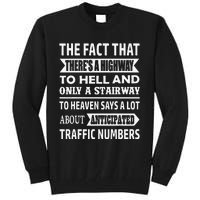 The Fact That There Is A Stairway To Heaven Funny Tall Sweatshirt